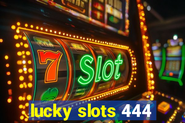 lucky slots 444